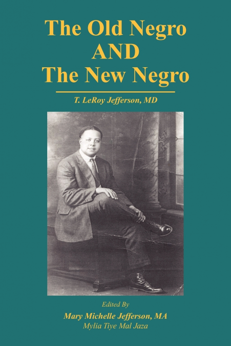 The Old Negro and the New Negro by T. Leroy Jefferson, MD