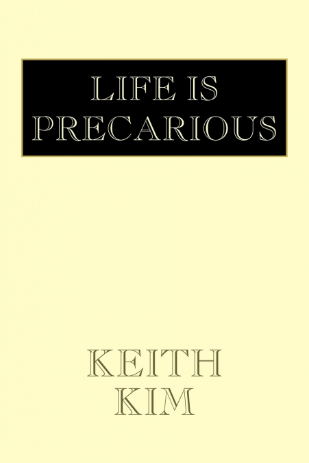 Life Is Precarious