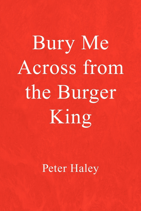Bury Me Across from the Burger King