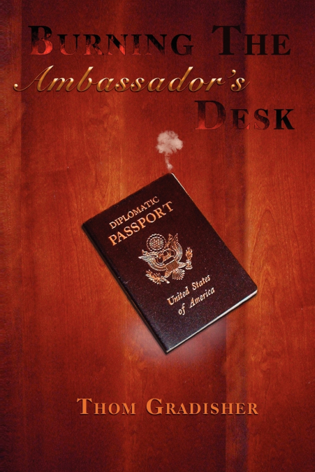 Burning the Ambassador’s Desk