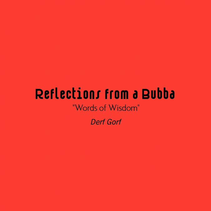 Reflections from a Bubba