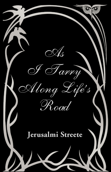 As I Tarry Along Life’s Road