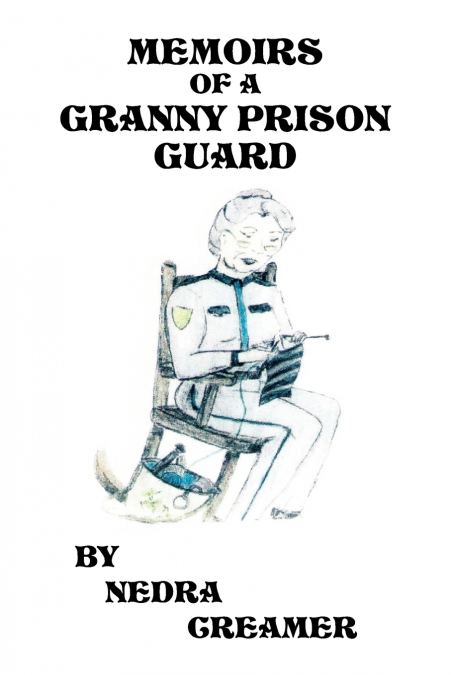 Memoirs of a Granny Prison Guard