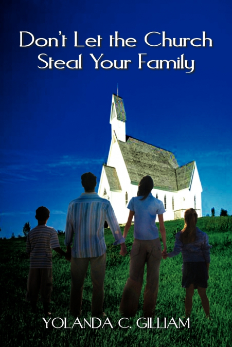 Don’t Let the Church Steal Your Family
