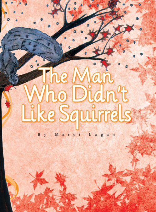 The Man Who Didn’t Like Squirrels
