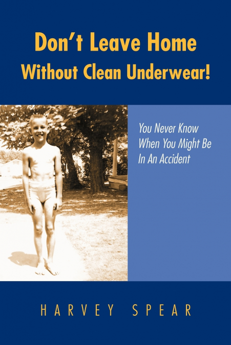 Don’t Leave Home Without Clean Underwear!