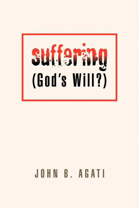 Suffering (God’s Will?)