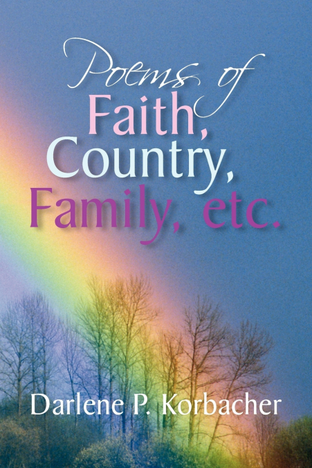 Poems of Faith, Country, Family, etc.