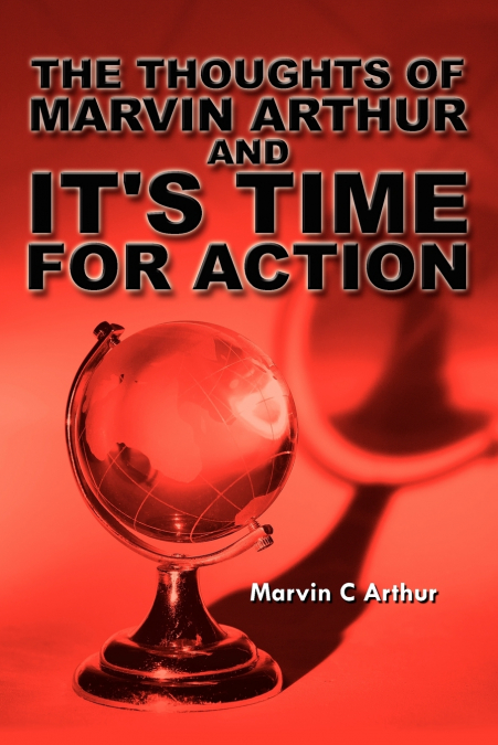 The Thoughts of Marvin Arthur and It’s Time for Action