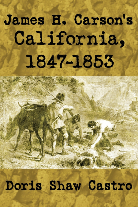 James H. Carson’s California, 1847-1853
