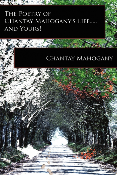 The Poetry of Chantay Mahogany’s Life.....and Yours!