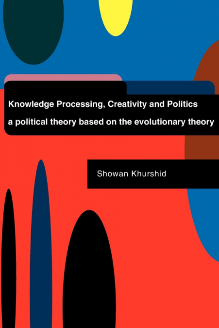Knowledge Processing, Creativity and Politics