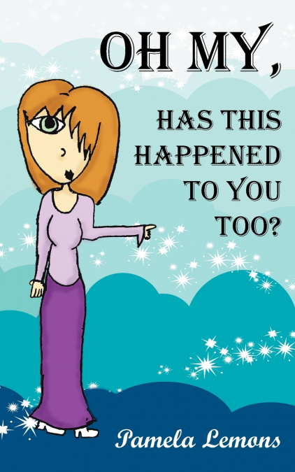 Oh My, Has This Happened to You Too?
