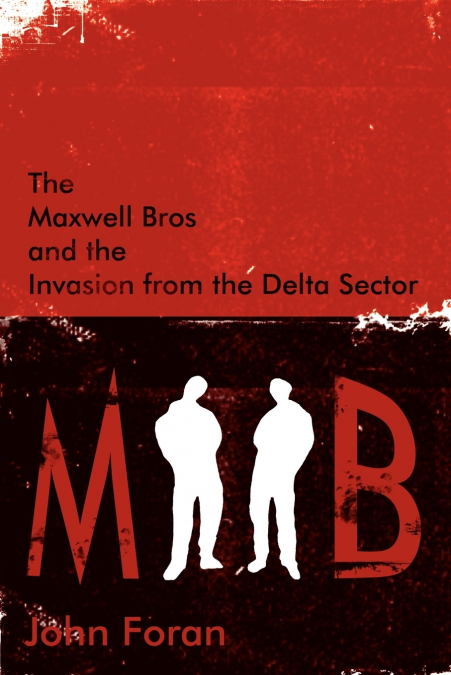 The Maxwell Bros and the Invasion from the Delta Sector