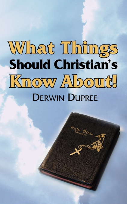 What Things Should Christian’s Know About!