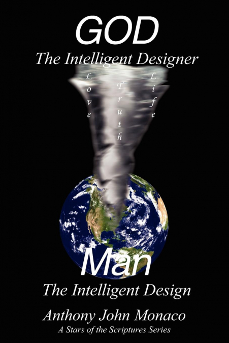 GOD The Intelligent Designer Man The Intelligent Design