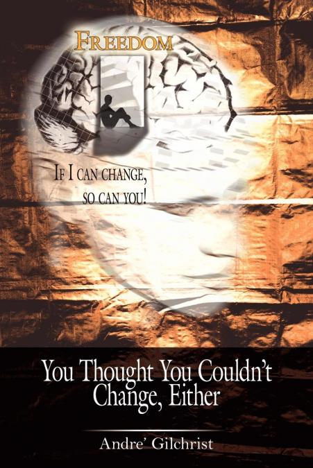 You Thought You Couldn’t Change, Either