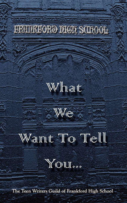 What We Want To Tell You.
