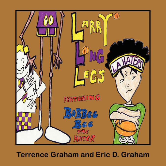 Larry Long Legs Featuring Bobbee Bee 'The Hater'