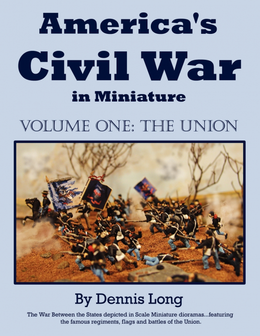 America’s Civil War in Miniature