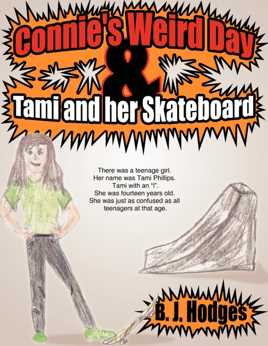 Connie’s Weird Day & Tami and her Skateboard