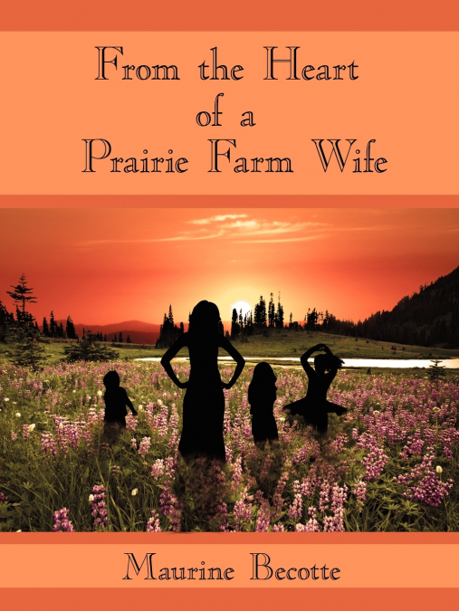 From the Heart of a Prairie Farm Wife