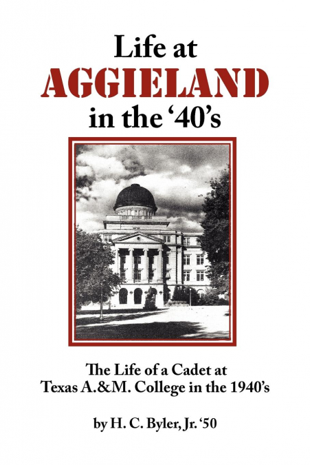 Life at Aggieland in the ’40’s