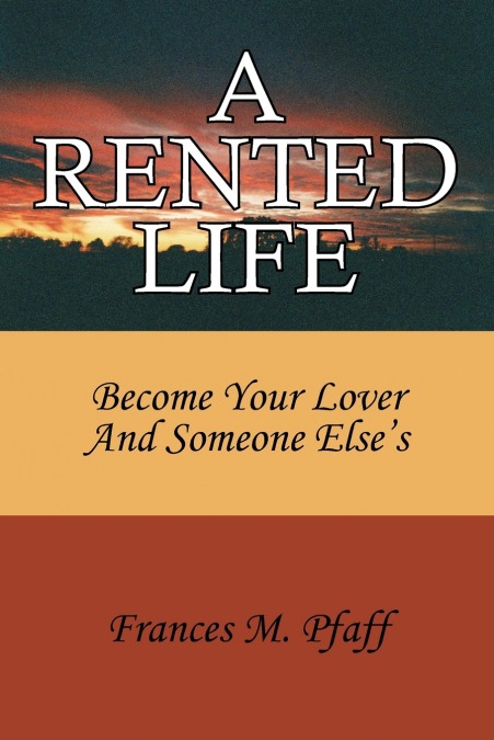 A RENTED LIFE