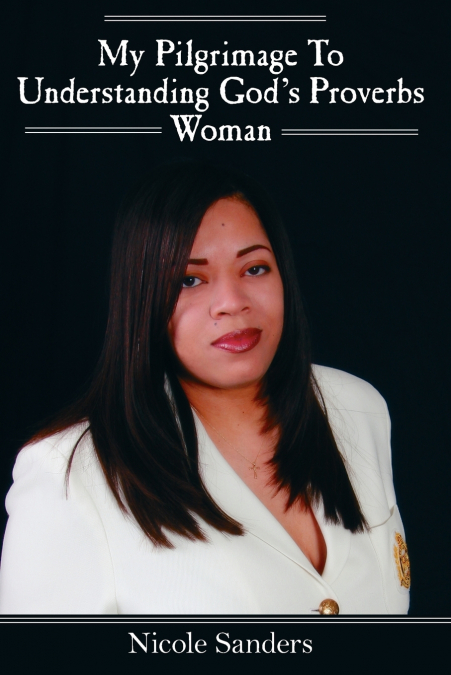 My Pilgrimage To Understanding God’s Proverbs Woman