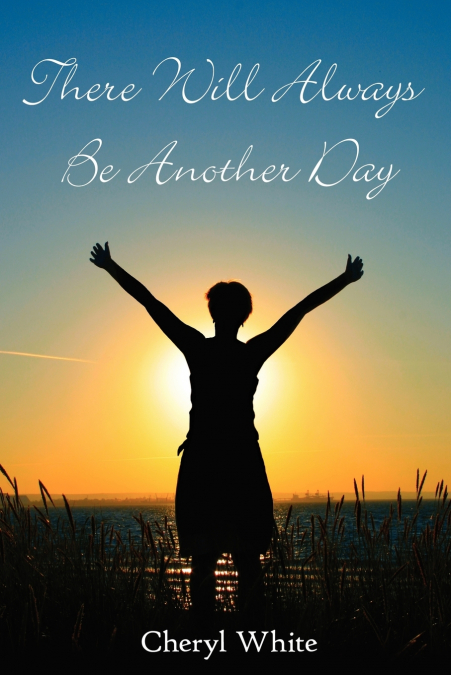 There Will Always Be Another Day