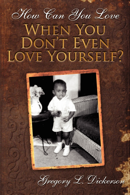 How Can You Love When You Don’t Even Love Yourself?
