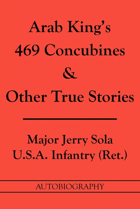 Arab King’s 469 Concubines and Other True Stories