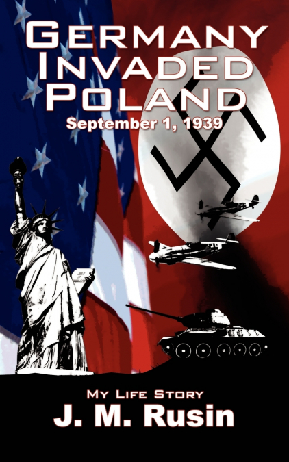 Germany Invaded Poland September 1, 1939