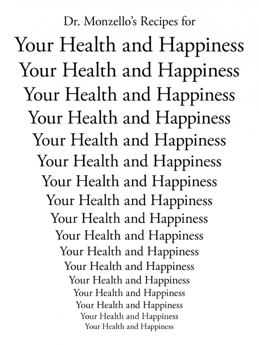 Dr. Monzello’s Recipes for Your Health and Happiness