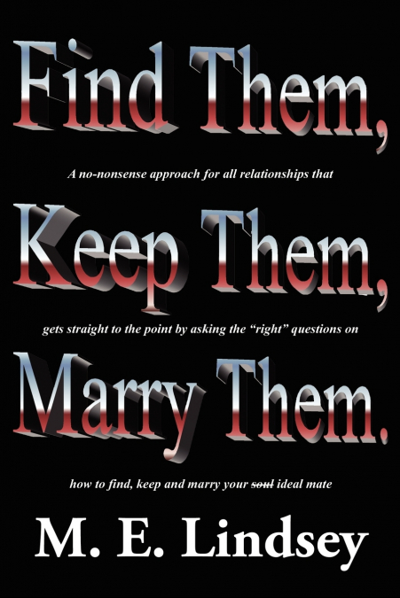 Find Them, Keep Them, Marry Them.