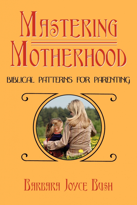Mastering Motherhood