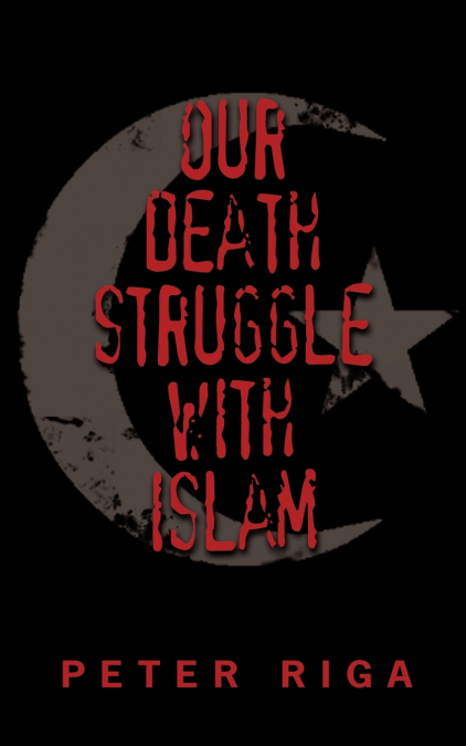 Our Death Struggle With Islam