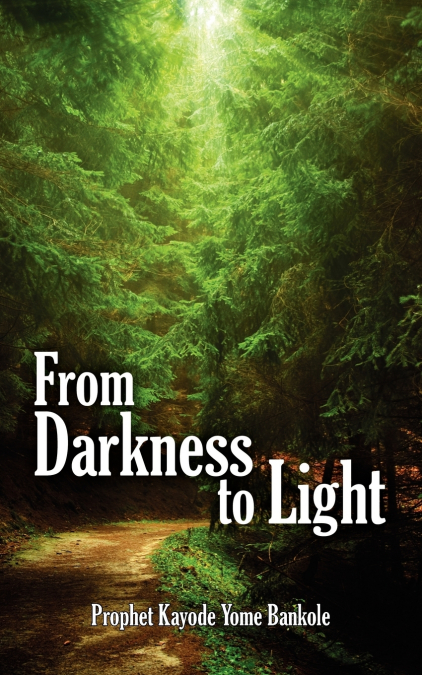 From Darkness to Light