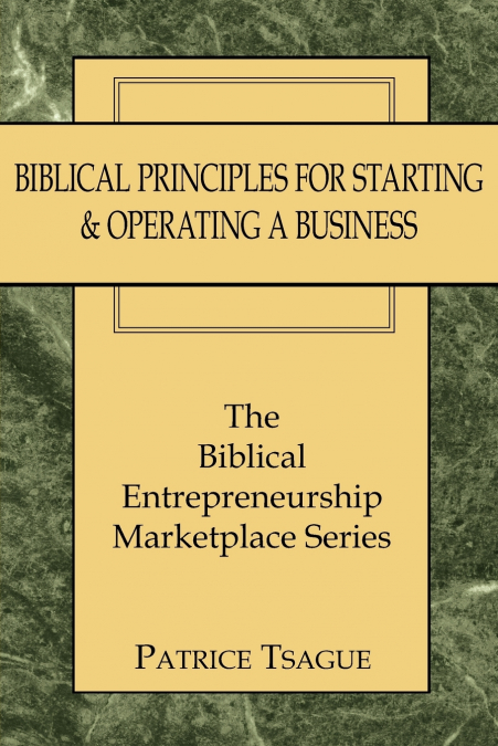 Biblical Principles for Starting  and  Operating a Business