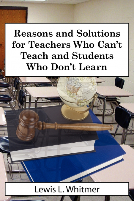 Reasons and Solutions for Teachers Who Can’t Teach and Students Who Don’t Learn