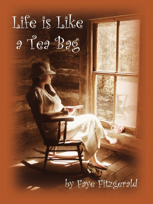 Life is Like a Tea Bag