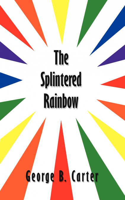 The Splintered Rainbow