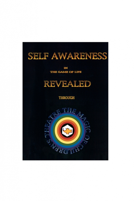 SELF AWARENESS IN THE GAME OF LIFE REVEALED THROUGH THE MAGIC OF CHILDREN’S THEATRE