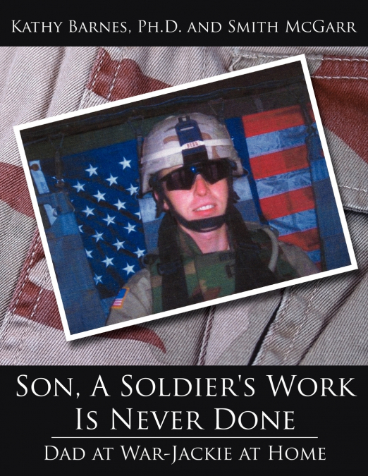 Son, A Soldier’s Work Is Never Done