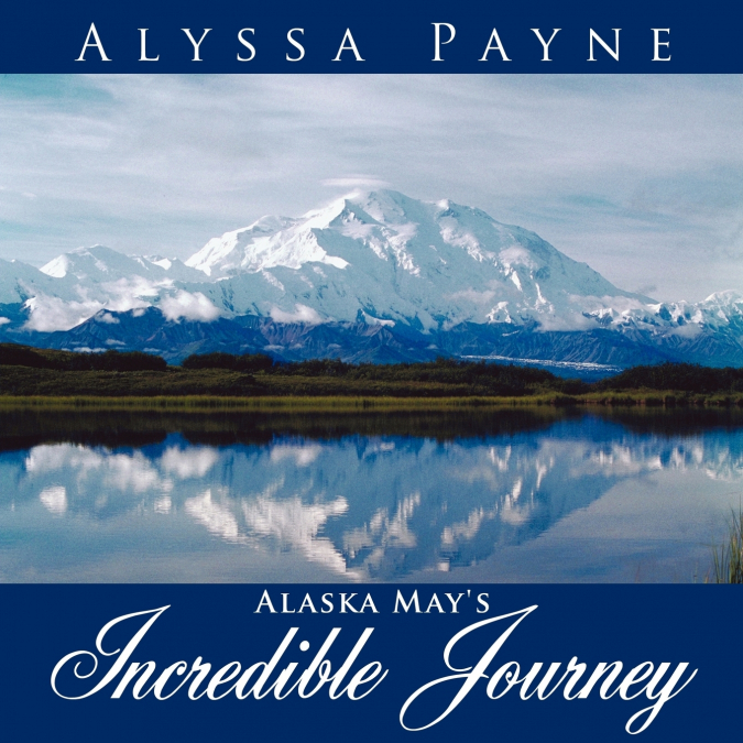 Alaska May’s Incredible Journey