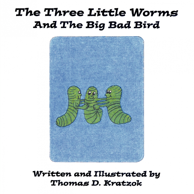 The Three Little Worms and The Big Bad Bird