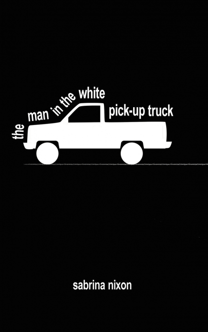 The Man In The White Pick-up Truck