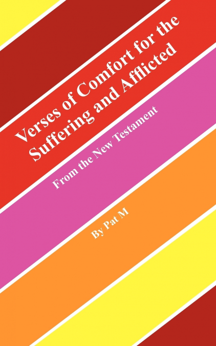 Verses of Comfort for the Suffering and Afflicted