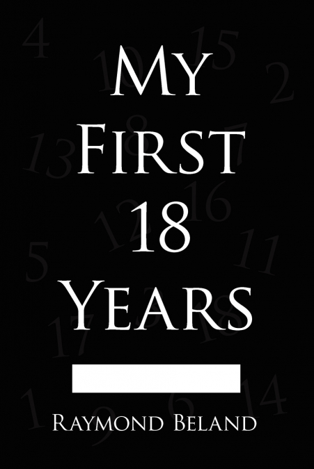 My First 18 Years