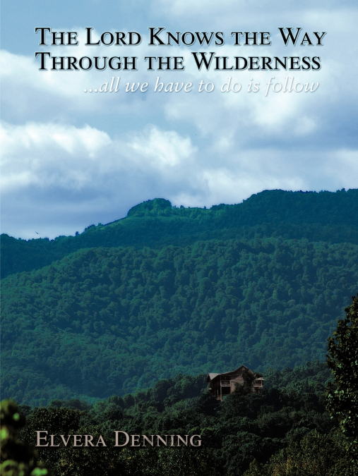 'The Lord Knows the Way Through the Wilderness'